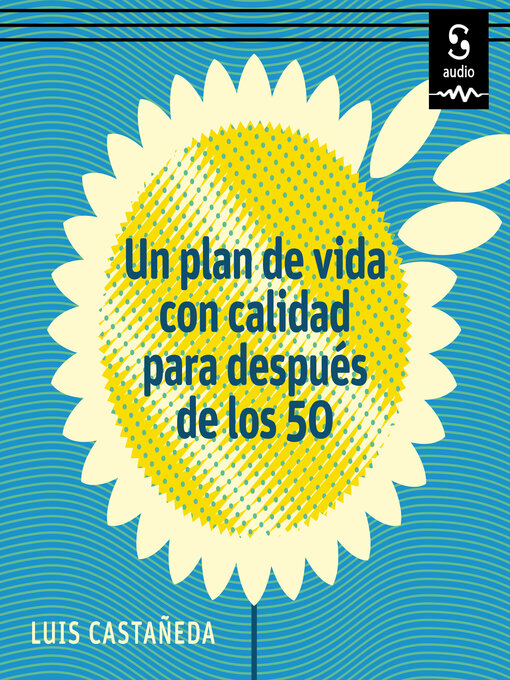 Title details for Un plan de vida con calidad para después de los 50 by Luis Castañeda - Available